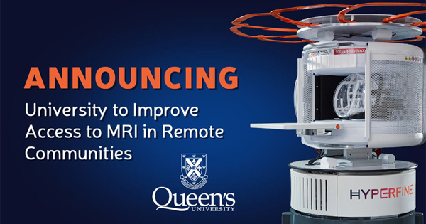 Queen’s University Radiology Receives Hyperfine Portable MRI to Improve Access to Care for Canadian Patients in Remote Northern Communities