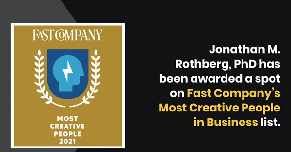 Fast Company Recognizes Jonathan M. Rothberg in its “Most Creative People in Business” List